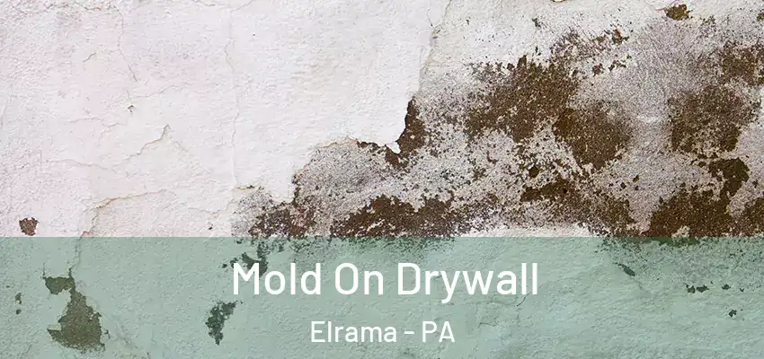  Mold On Drywall Elrama - PA